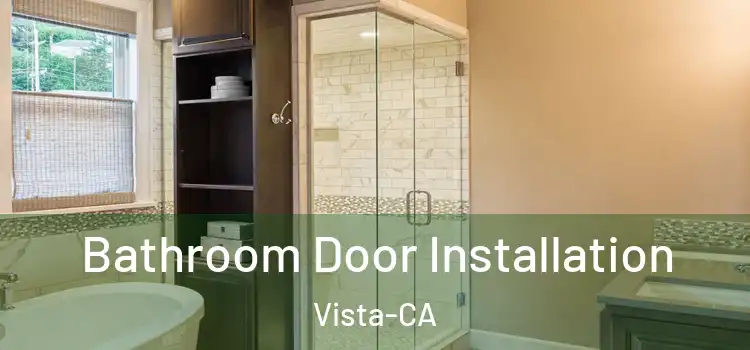 Bathroom Door Installation Vista-CA