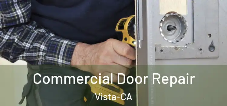 Commercial Door Repair Vista-CA
