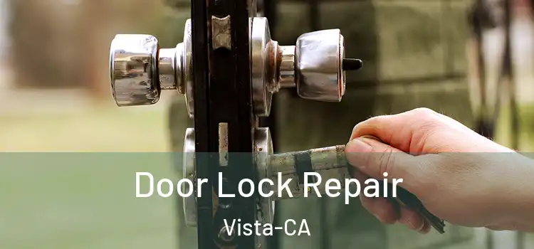 Door Lock Repair Vista-CA