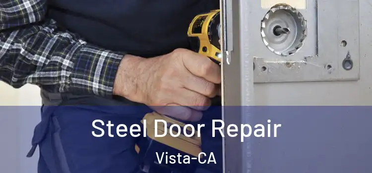 Steel Door Repair Vista-CA